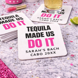 Tequila Made Us Do It | Bride Squad Drinking Underlägg Papper Kvadrat