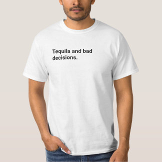 Tequila och dåliga beslut t shirt