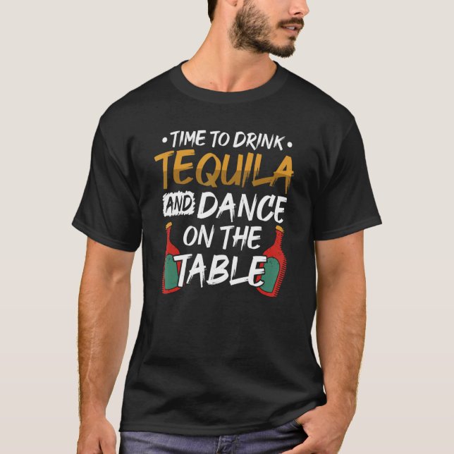 Tequila och Dance på Bord T Shirt (Framsida)