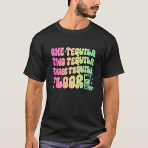 Tequila One Tequila Two Tequila Three Tequila Flo T Shirt