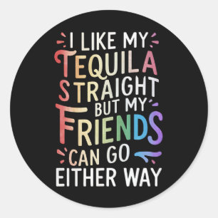 Tequila Raka Vänner Går Åt Båda Håll Roligt LGBT Runt Klistermärke