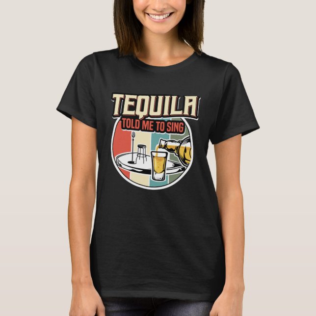 Tequila sa till mig till Sjungan T Shirt (Framsida)