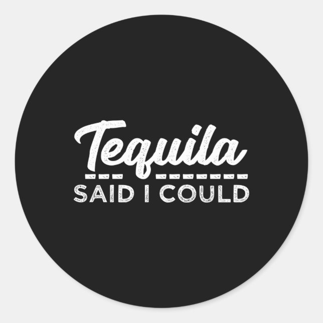 Tequila Said I kunde Runt Klistermärke (Framsida)