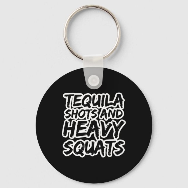 Tequila ShoTS and Heavy Squats Bodybuilding Powerl Nyckelring (Framsida)