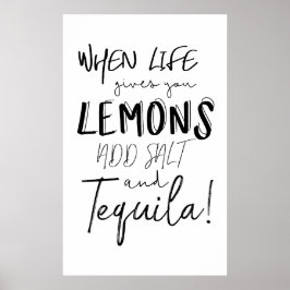 Tequila Skriv ut när Life Ge ger citat Poster