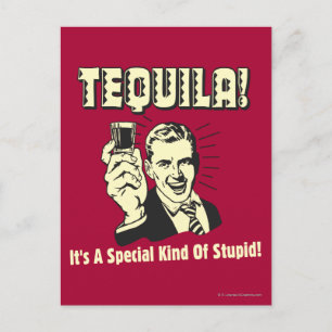 Tequila: Speciell sorts dumhet Vykort