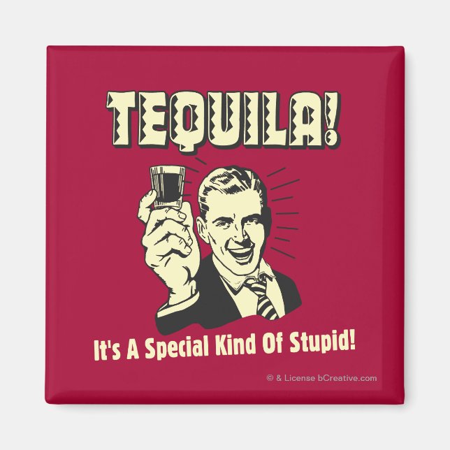 Tequila: Speciell typ av stupid Magnet (Framsidan)