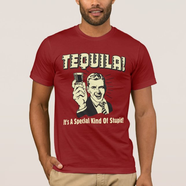 Tequila: Speciell typ av stupid T Shirt (Framsida)