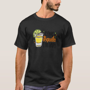 Tequila Therapy Tequila Drinking Mexican T Shirt