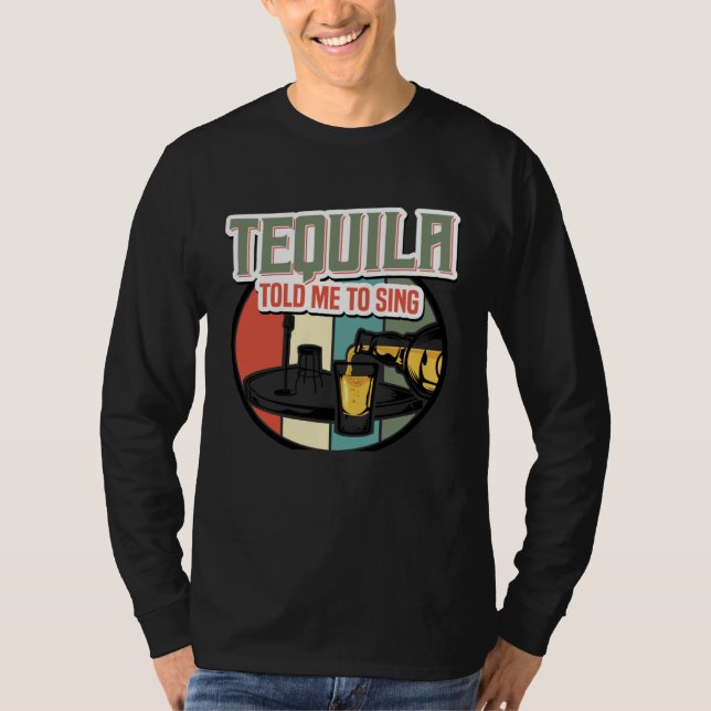 Tequila Told Me To Sing I Karaoke Beer  Singer T Shirt (Framsida)