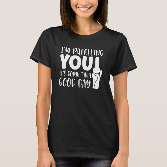 Terapeut Puns Skämt Det Blir Tibia Fysioterapi T Shirt (Framsida)