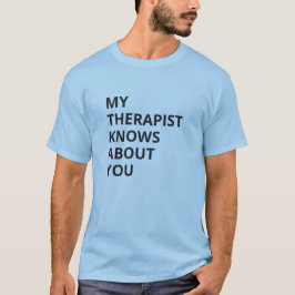 Terapeuten vet om dig t shirt