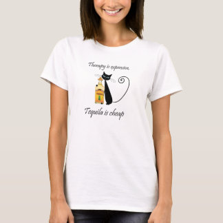 Terapi är dyr, tequilaen är billig tee shirt