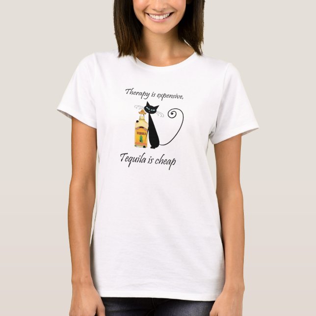 Terapi är dyr, tequilaen är billig tee shirt (Framsida)