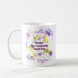 Terapi? Nej, jag gratulerar mig själv varje dag Kaffemugg