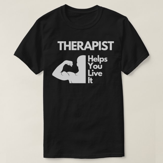Terapist hjälper dig att leva det vid fysisk behan t shirt (Design framsida)
