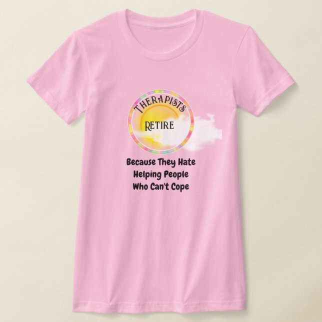 Terapister gör slut på grund av T- Shirt T Shirt (Laydown)