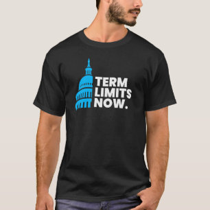 Term Limits Now - Congress House and Senate Term L T Shirt