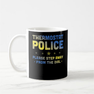 Termostatpolisen, var snäll och gå bort från up kaffemugg