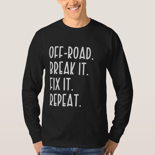 Terrängkörning, knäck den, fixa den, repetera  Ter T Shirt (Framsida)