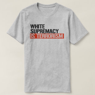 Terrorism är det som är det vitaste. t shirt