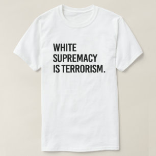 Terrorism är det som är det vitaste. t shirt