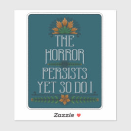 Terrorn är fortfarande kvar, så gör jag det också. klistermärken