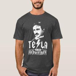 Tesla är min Homeboy Tee Shirt