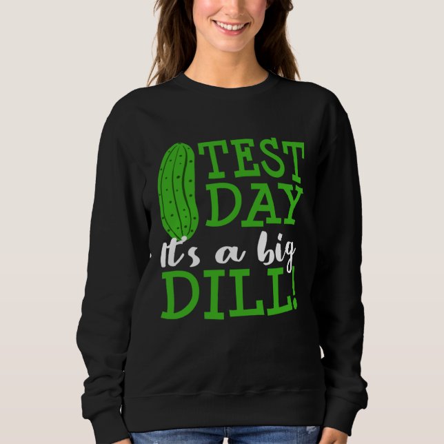 Test Day Big Dill Pickle Funny Testing Exam Teache T Shirt (Framsida)