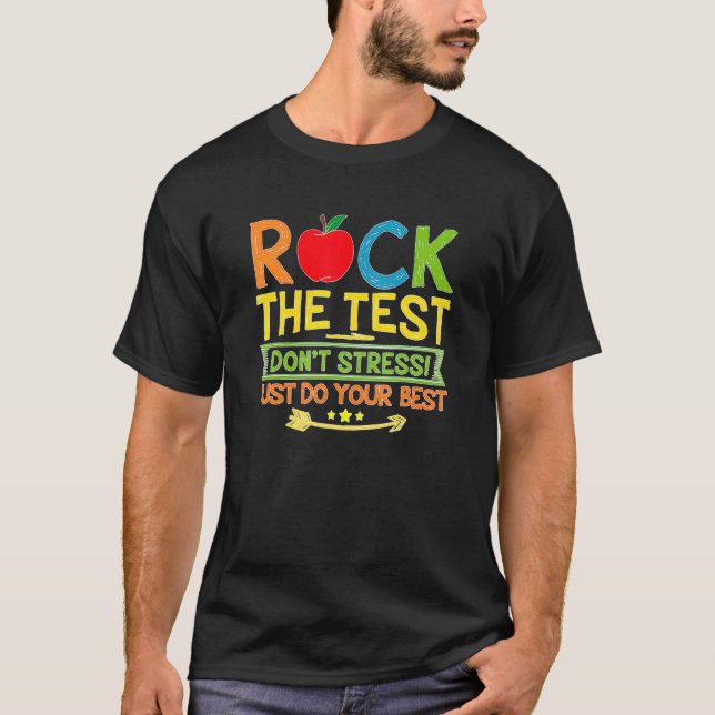 Test Day Rock The Test Don't Stress Testing 3 T Shirt (Framsida)