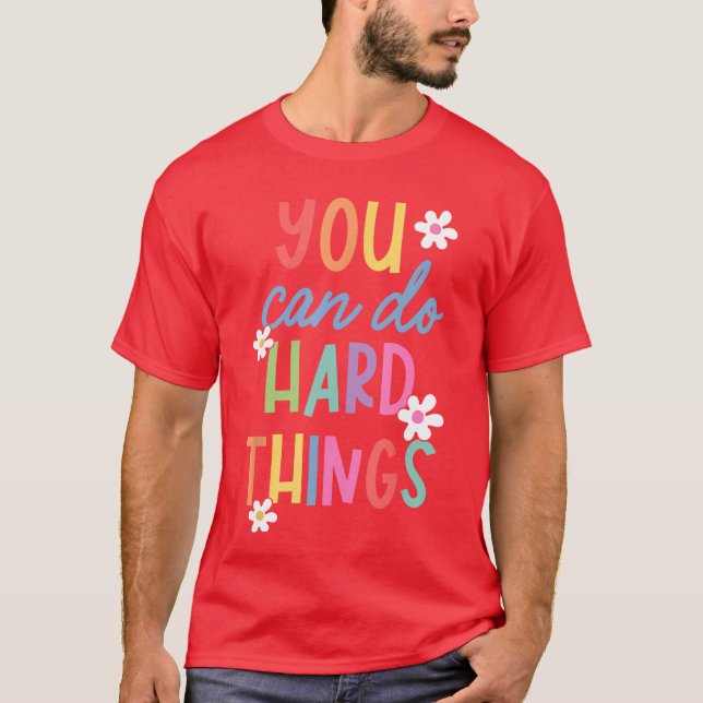 Test Day Teacher You Can Do Hard Things Student Wo T Shirt (Framsida)