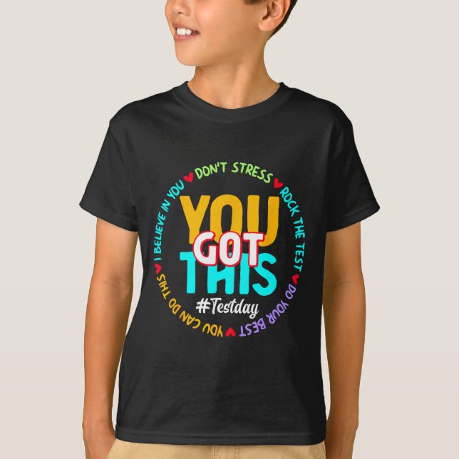 Test Day You Got This - Funny Motivation Teacher S T Shirt (Framsida)