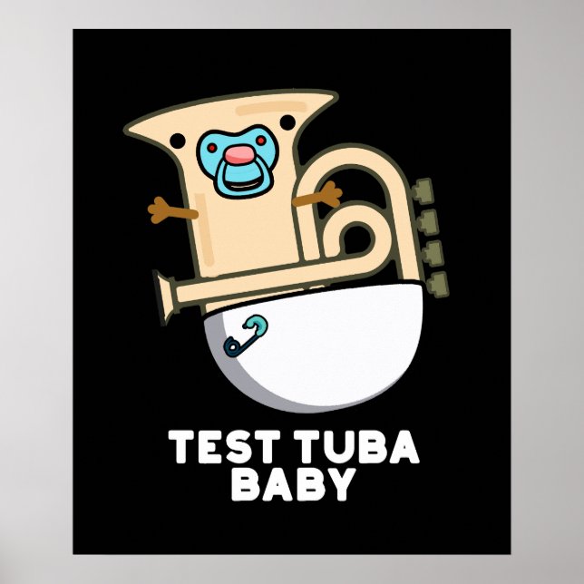 Test Tuba Baby Funny Science Tuba Pun Mörk BG Poster (Framsidan)