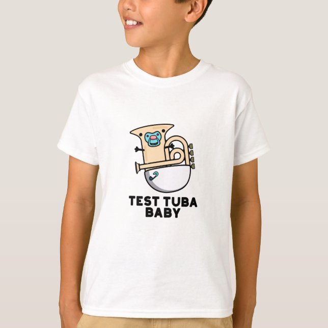 Test Tuba Baby Funny Science Tuba Pun T Shirt (Framsida)