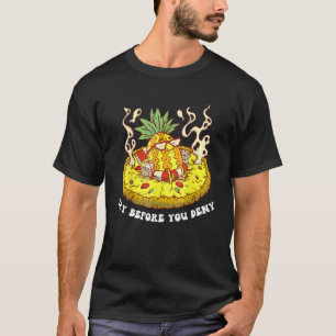 Testa innan du förnekar konstig surfar-pineapplepi t shirt