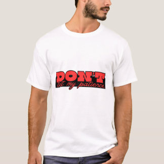 Testa Inte Min Tålamod. – T-Shirt Med Djärv Attity