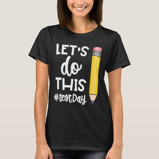 Testa lärarmotivet under testdagen t shirt (Framsida)