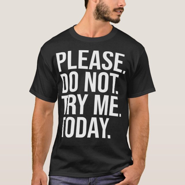 Testa mig inte i dag med den berömda Sarcastic Quo T Shirt (Framsida)