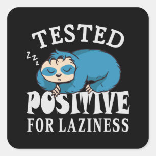 Testad positiv för laziness Sloth Fyrkantigt Klistermärke