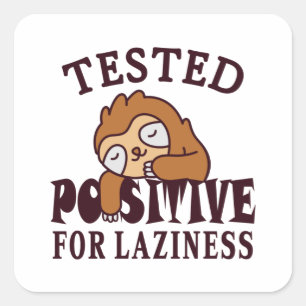 Testad positiv för laziness Sloth Fyrkantigt Klistermärke