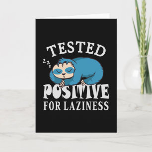 Testad positiv för laziness Sloth Kort