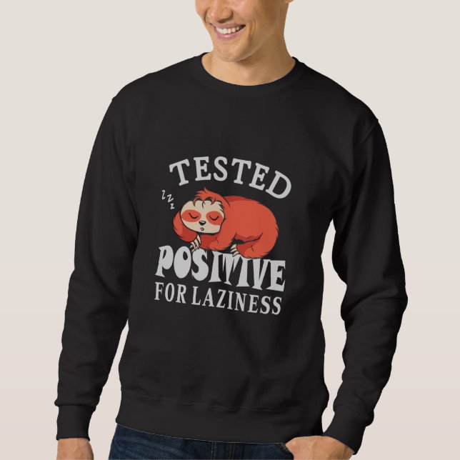 Testad positiv för laziness Sloth Lång Ärmad Tröja (Framsida)