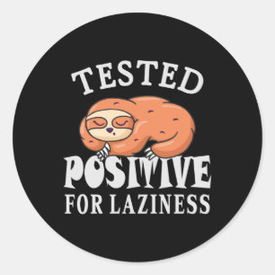 Testad positiv för laziness Sloth Runt Klistermärke