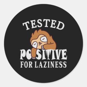 Testad positiv för laziness Sloth Runt Klistermärke