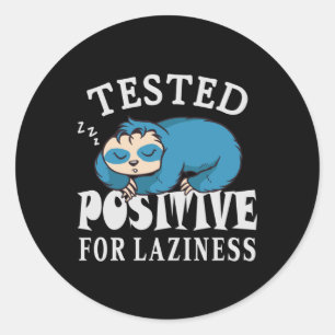 Testad positiv för laziness Sloth Runt Klistermärke