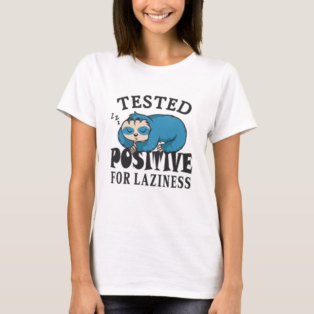 Testad positiv för laziness Sloth T Shirt (Framsida)