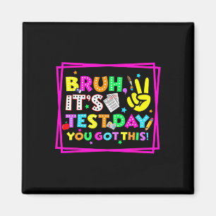Testdag Bruh Det är testdag Du klarar det Lärare Magnet