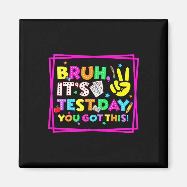 Testdag Bruh Det är testdag Du klarar det Lärare Magnet (Framsidan)