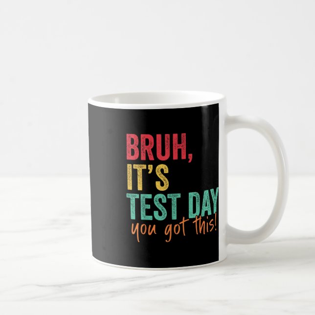 Testdag Bruh Det är testdagen du Har den här läran Kaffemugg (Höger)