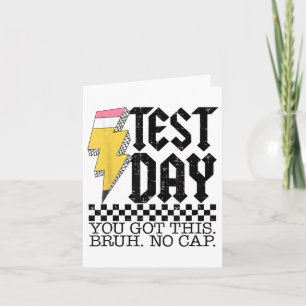 Testdag Bruh Det är testdagen du Har den här läran Kort
